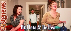 Bullets & Belles | Photo courtesy of Man of Two Worlds Productions